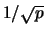 $ 1/\sqrt{p}$