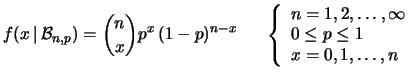 $\displaystyle f(x\,\vert\,{\cal B}_{n,p}) = \binom{n}{x} p^x\, (1-p)^{n-x} \hsp...
... 2, \ldots, \infty \\ 0 \le p \le 1 \\ x = 0, 1, \ldots, n \end{array}\right.$